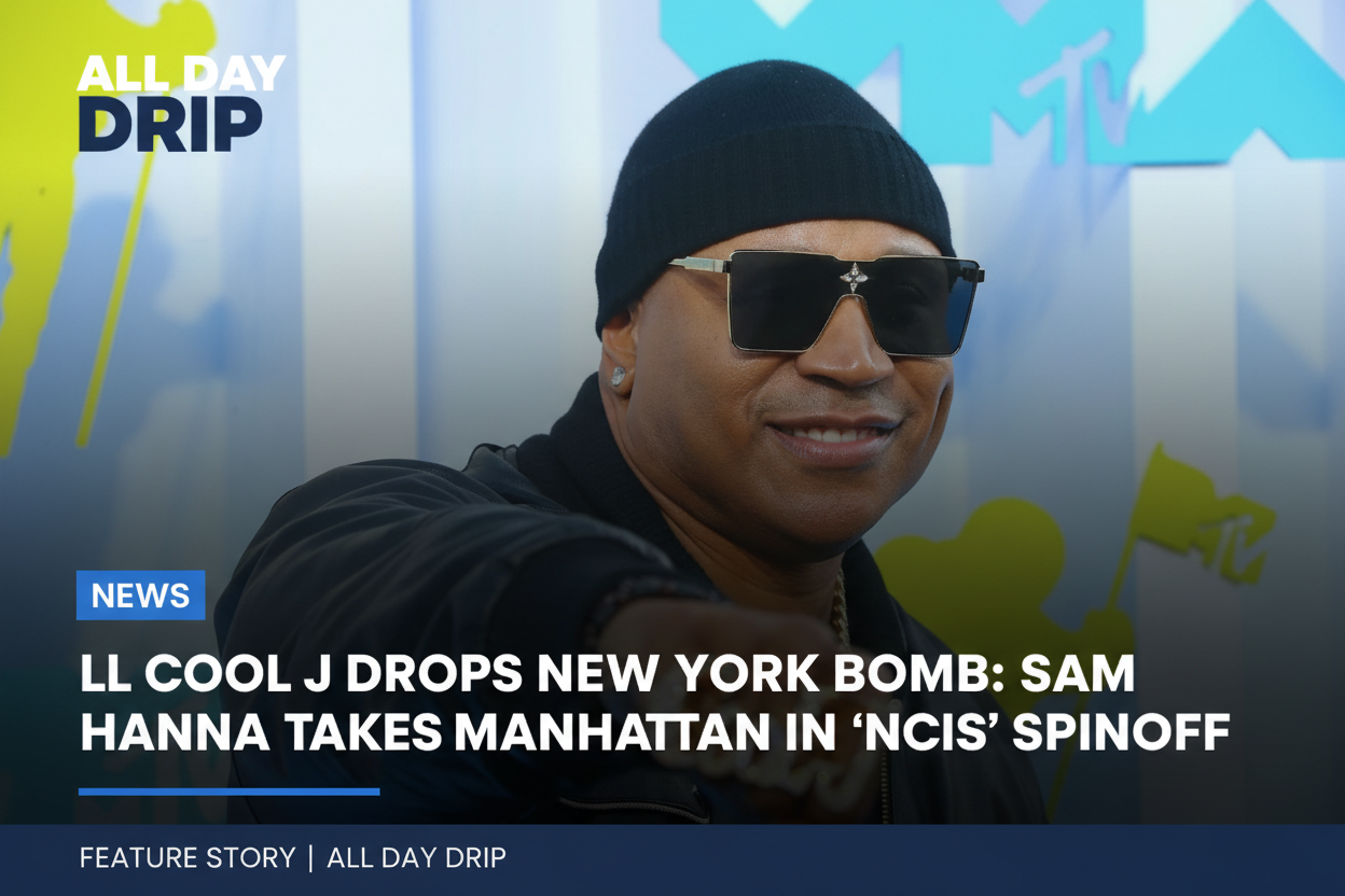 LL Cool J Drops New York Bomb: Sam Hanna Takes Manhattan In | All Day Drip